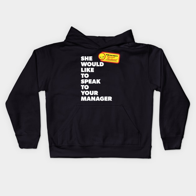 My Name is Karen's Husband and She Would Like to Speak with Your Manager Kids Hoodie by Vector Deluxe